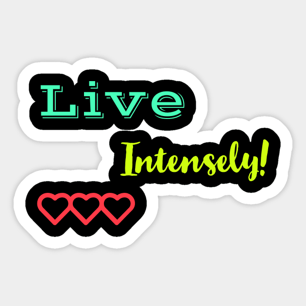 live intensely! Sticker by AZM